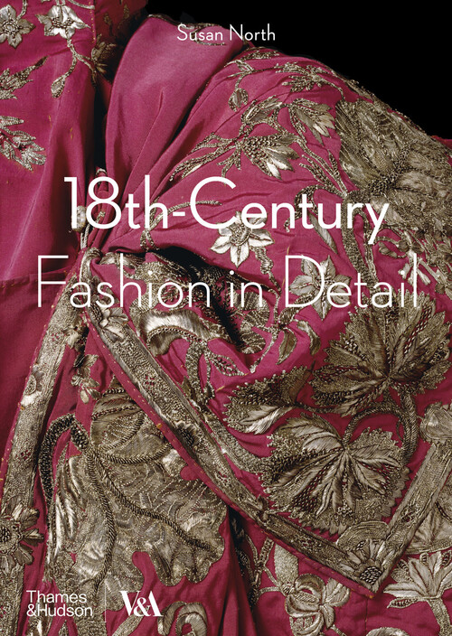 18th-Century Fashion in Detail (Victoria and Albert Museum)