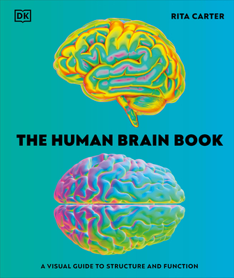 The Human Brain Book: A Visual Guide to the Structure and Function ...