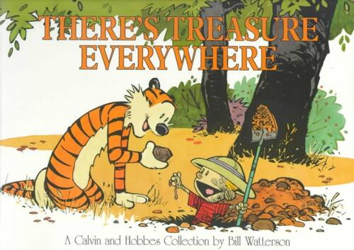 Calvin and Hobbes. There's Treasure Everywhere