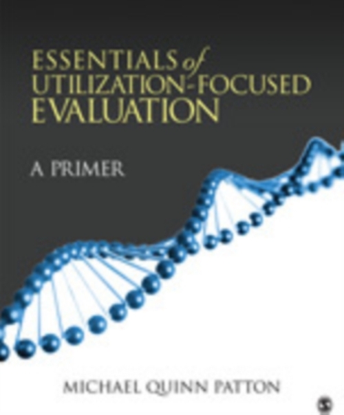 Essentials of Utilization-Focused Evaluation