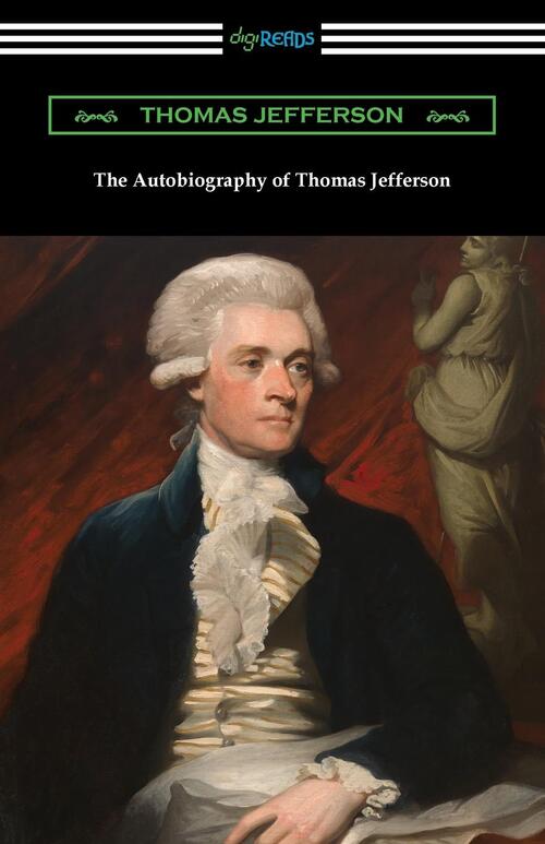 The Autobiography of Thomas Jefferson, Thomas Jefferson Boek