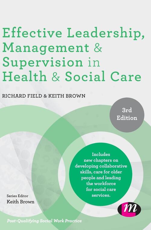 Effective Leadership, Management and Supervision in Health and Social