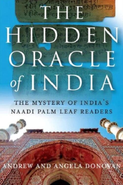 Hidden Oracle of India, The – The Mystery of India`s Naadi Palm Leaf ...