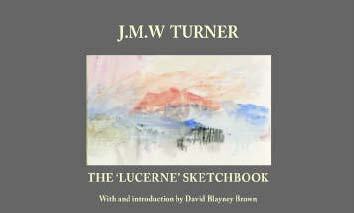 JMW Turner: The Lucerne Sketchbook