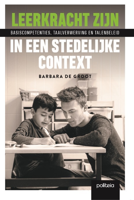 Leerkracht zijn in een stedelijke context -  Barbara de Groot (ISBN: 9782509031228)