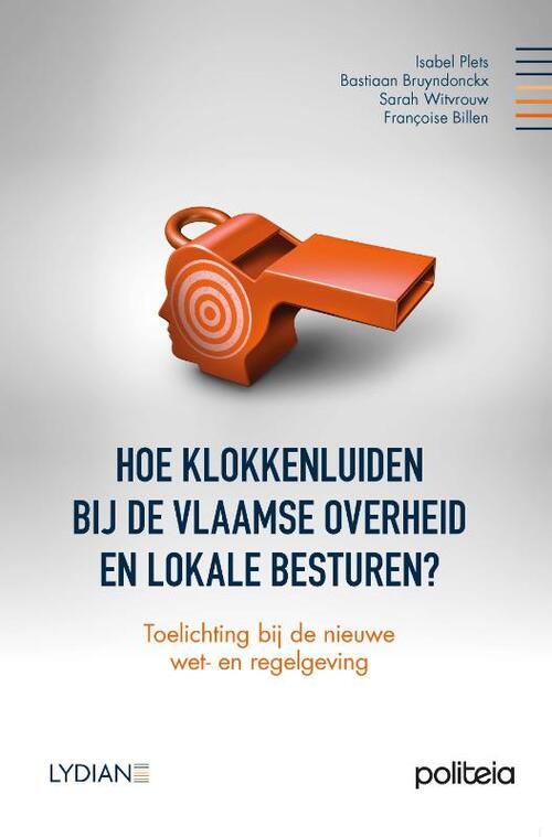 Hoe klokkenluiden bij de Vlaamse overheid en lokale besturen -  Bastiaan Bruyndonckx (ISBN: 9782509043054)