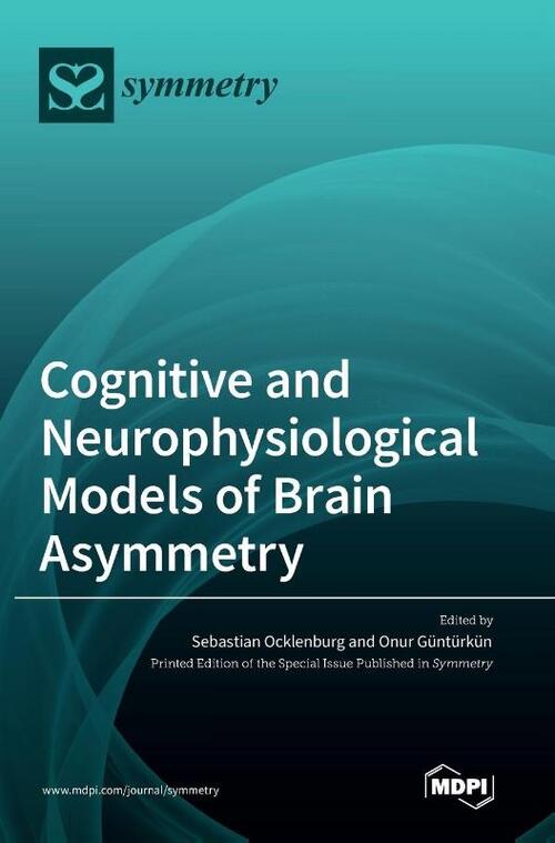 Cognitive and Neurophysiological Models of Brain Asymmetry, Sebastian ...