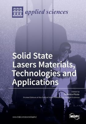 Solid State Lasers Materials, Technologies and Applications, Mdpi Ag ...