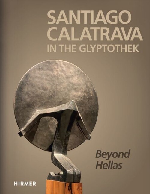 Santiago Calatrava: In the Glyptothek (Bilingual edition)
