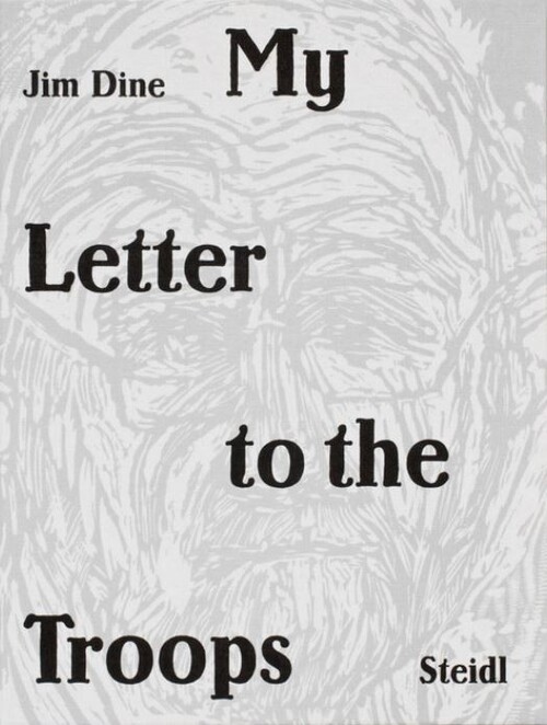 Jim Dine: My Letter to the Troops