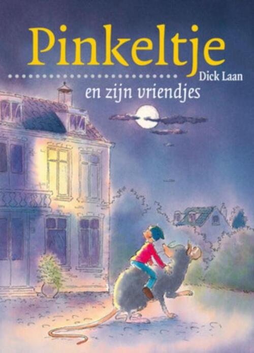 Pinkeltje en zijn vriendjes -  Dick Laan (ISBN: 9789000309283)