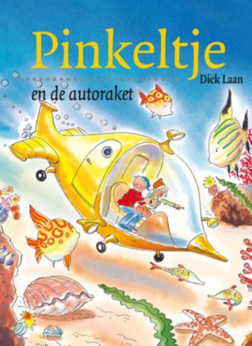 Pinkeltje en de autoraket -  Dick Laan (ISBN: 9789000309474)