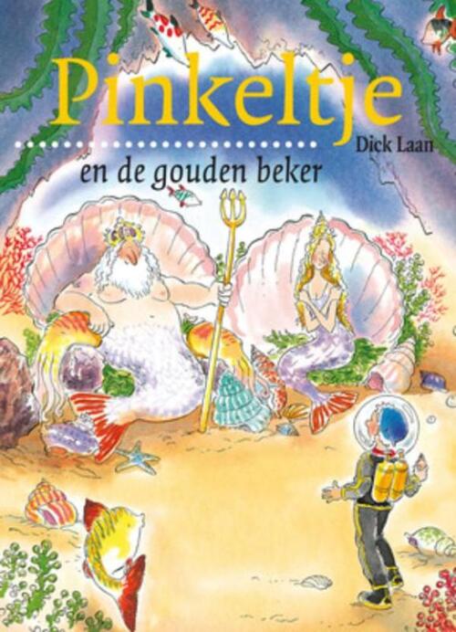 Pinkeltje en de gouden beker -  Dick Laan (ISBN: 9789000309528)