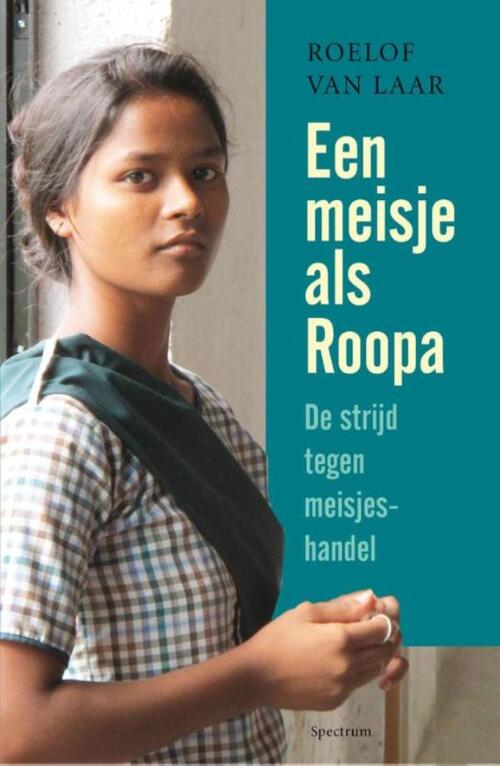 Een meisje als Roopa -  Roelof van Laar (ISBN: 9789000332748)