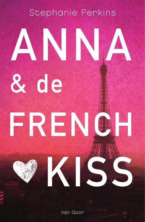 Anna & de French kiss -  Stephanie Perkins (ISBN: 9789000343577)