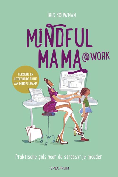 Mindfulmama@Work -  Iris Bouwman (ISBN: 9789000352173)