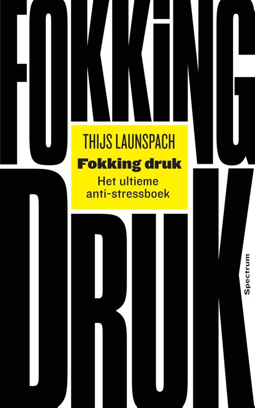 Fokking druk -  Thijs Launspach (ISBN: 9789000363704)