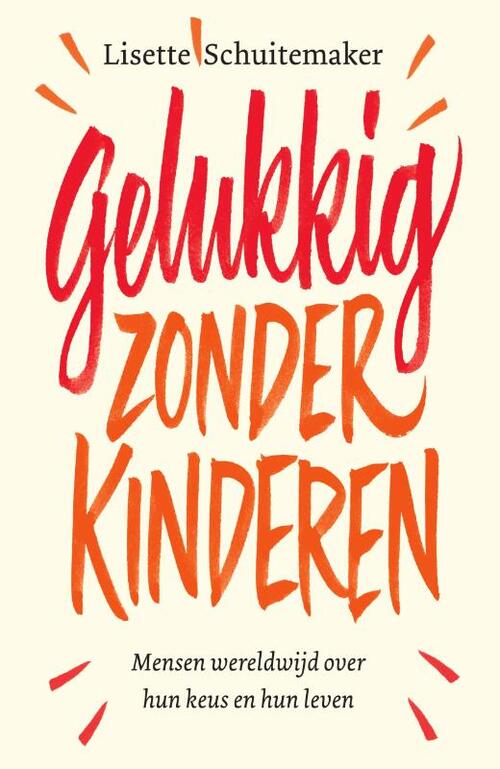 Gelukkig zonder kinderen -  Lisette Schuitemaker (ISBN: 9789000365425)