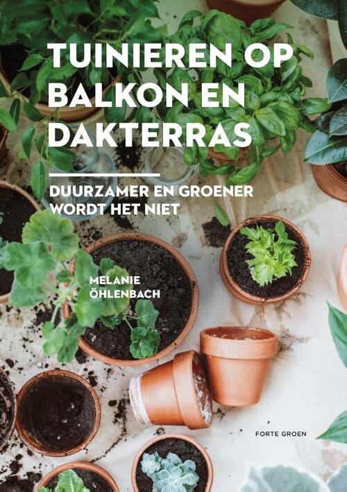 Tuinieren op en dakterras, Melanie Öhlenbach | 9789000381746 Boek - bruna.nl