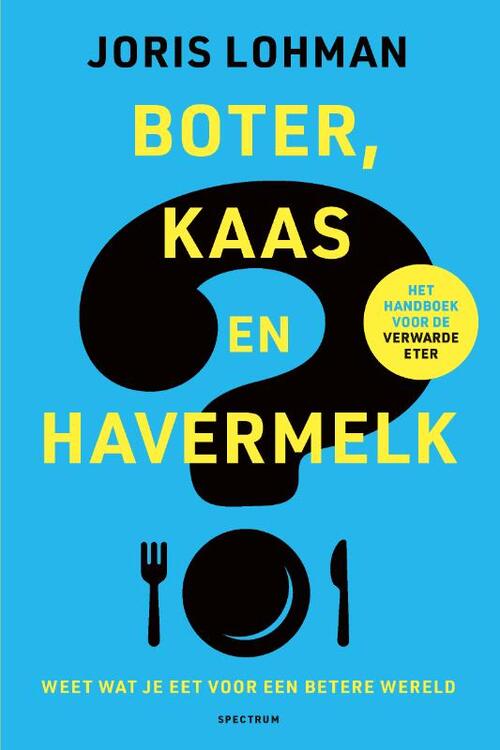 Boter, kaas en havermelk -  Joris Lohman (ISBN: 9789000394104)