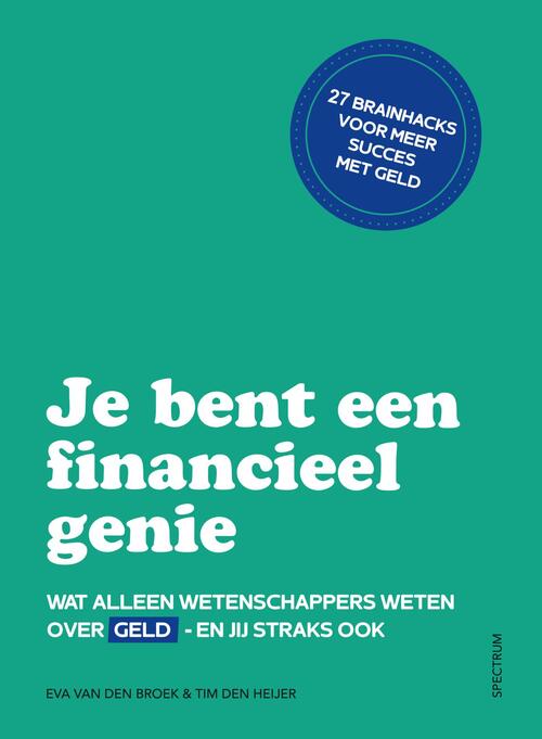 Je bent een financieel genie -  Eva van den Broek, Tim den Heijer (ISBN: 9789000399789)