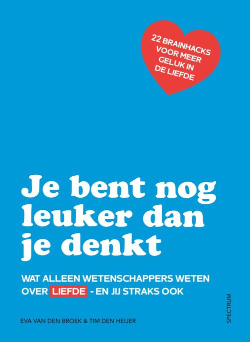 Je bent nog leuker dan je denkt -  Eva van den Broek, Tim den Heijer (ISBN: 9789000402434)