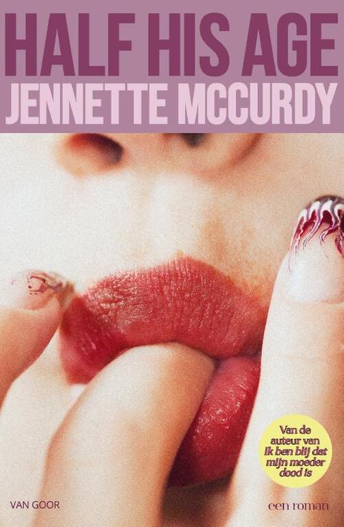 Half His Age -  Jennette McCurdy (ISBN: 9789000402823)