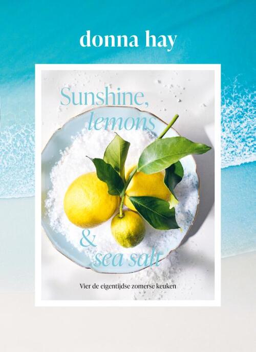 Sunshine, lemons & sea salt -  Donna Hay (ISBN: 9789000404445)