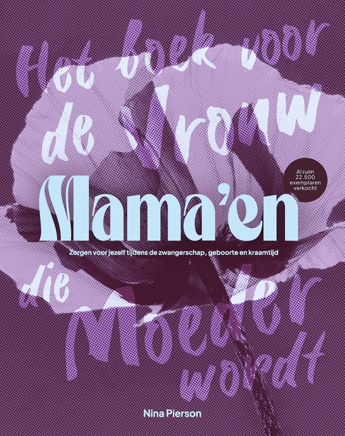 Mama'en - Hét boek voor de vrouw die moeder wordt -  Nina Pierson (ISBN: 9789000405299)