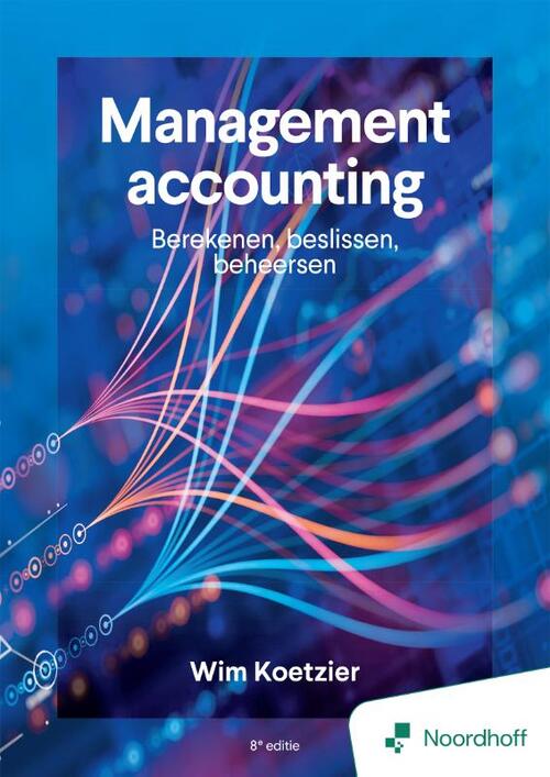 Management accounting: berekenen, beslissen, beheersen - 8e editie -  Wim Koetzier (ISBN: 9789001196325)