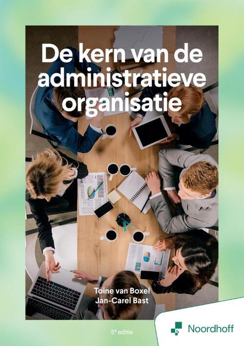 De kern van de administratieve organisatie - 5e editie -  Jan-Carel Bast, Toine van Boxel (ISBN: 9789001196349)