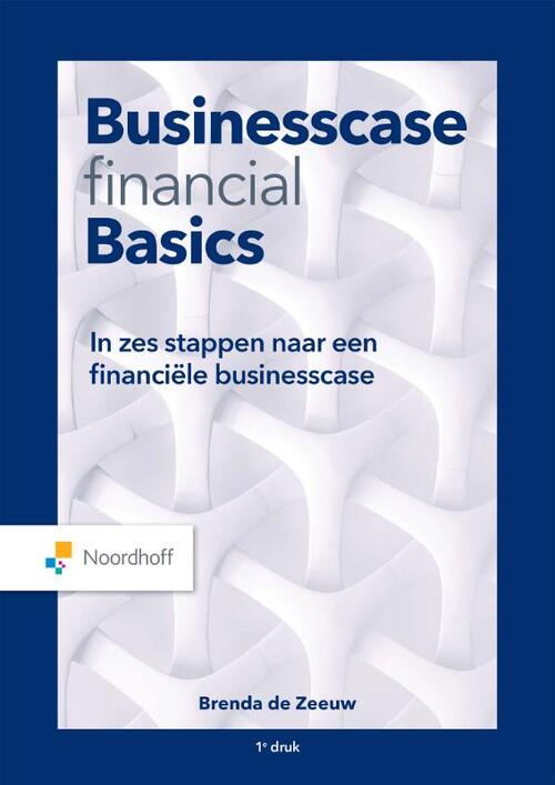 Businesscase Financial Basics -  Brenda de Zeeuw (ISBN: 9789001293123)
