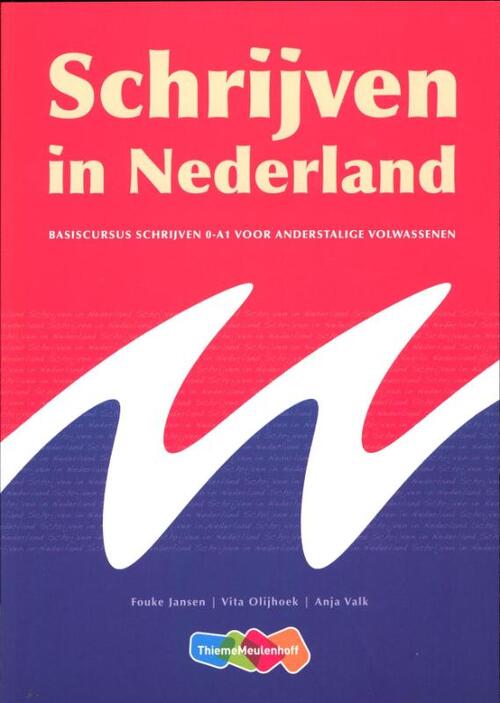 Schrijven in Nederland -  Anja Valk, Fouke Jansen, Vita Olijhoek (ISBN: 9789006814651)
