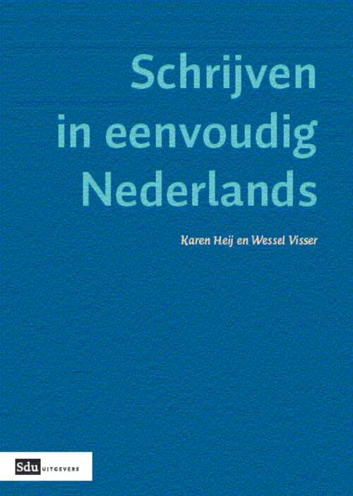 Schrijven in eenvoudig Nederlands -  K. Heij, W. Visser (ISBN: 9789012581950)