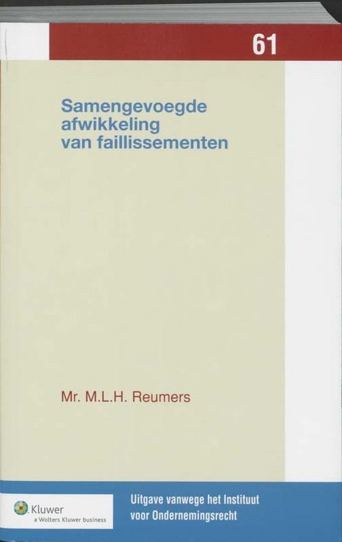 Samengevoegde afwikkeling van faillissementen -  M.L.H. Reumers (ISBN: 9789013049923)