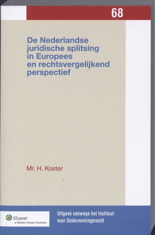 De Nederlandse juridische splitsing in Europees en rechtsvergelijkend perspectief -  H. Koster (ISBN: 9789013068788)