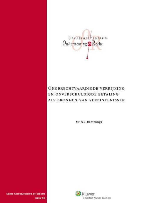 Ongerechtvaardigde verrijking en onverschuldigde betaling als bronnen van verbintenissen -  Stijn Reinold Damminga (ISBN: 9789013121810)