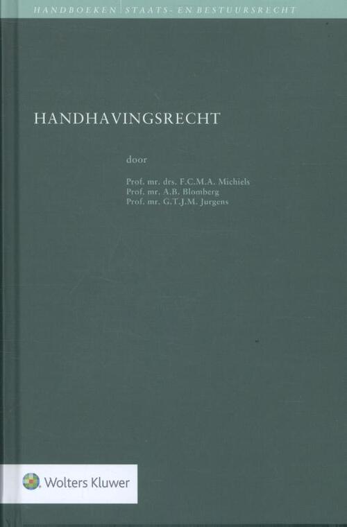 Handhavingsrecht -  A.B. Blomberg, F.C.M.A. Michiels, G.T.J.M. Jurgens (ISBN: 9789013137613)