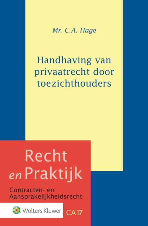 Handhaving van privaatrecht door toezichthouders -  C.A. Hage (ISBN: 9789013146431)