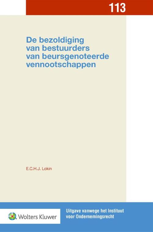 De bezoldiging van bestuurders van beursgenoteerde vennootschappen -  E.C.H.J. Lokin (ISBN: 9789013150384)