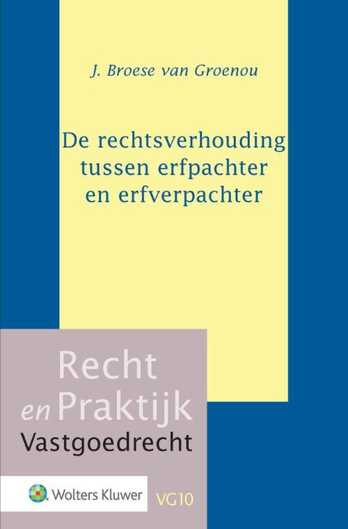 De rechtsverhouding tussen erfpachter en erfverpachter -  J. Broese van Groenou (ISBN: 9789013153347)