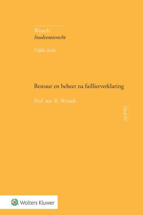 Bestuur en beheer na faillietverklaring -  B. Wessels (ISBN: 9789013157246)