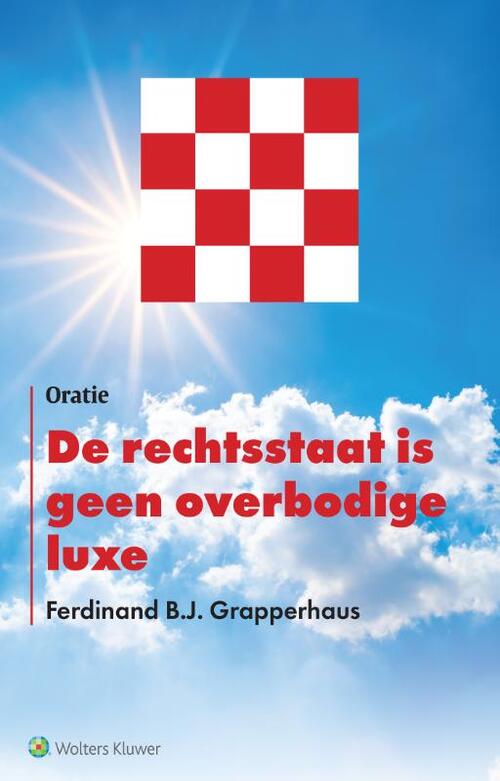 De rechtsstaat is geen overbodige luxe, Wolters Kluwer Nederland B.V. Boek 9789013176612 Bruna