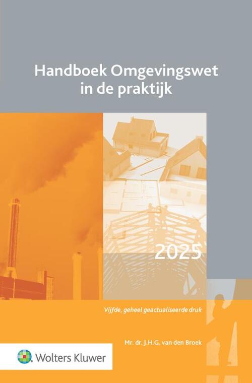 Handboek Omgevingswet in de praktijk -  J.H.G. van den Broek (ISBN: 9789013178524)