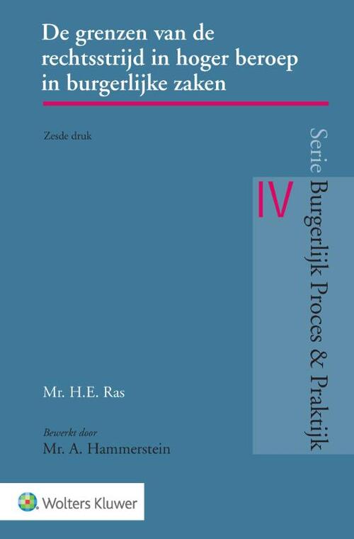 De grenzen van de rechtsstrijd in hoger beroep in burgerlijke zaken -  H.E. Ras (ISBN: 9789013182095)