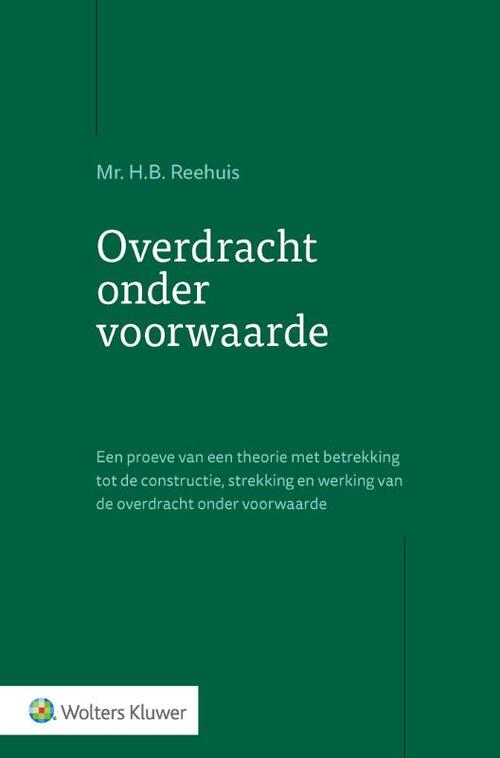 Overdracht onder voorwaarde -  H.B. Reehuis (ISBN: 9789013184082)