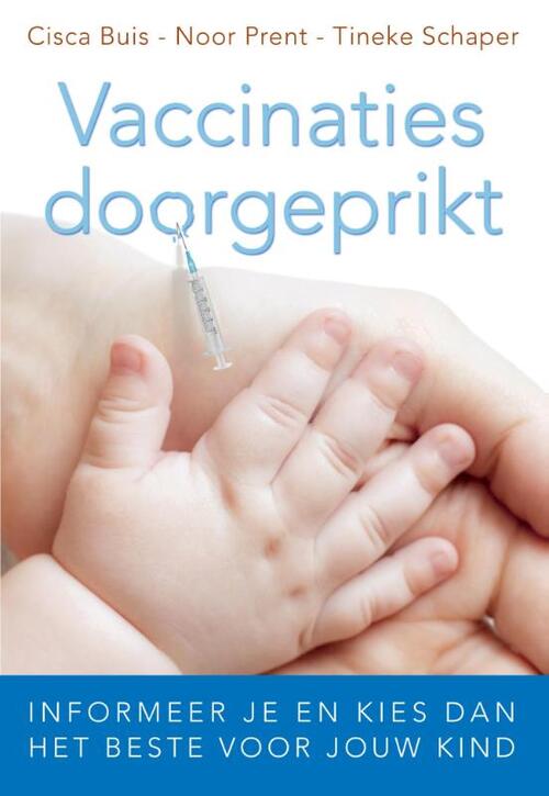 Vaccinaties doorgeprikt -  Cisca Buis, Noor Prent, Tineke Schaper (ISBN: 9789020212174)