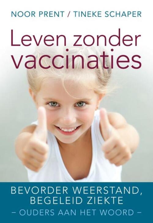 Leven zonder vaccinaties -  Noor Prent, Tineke Schaper (ISBN: 9789020214536)
