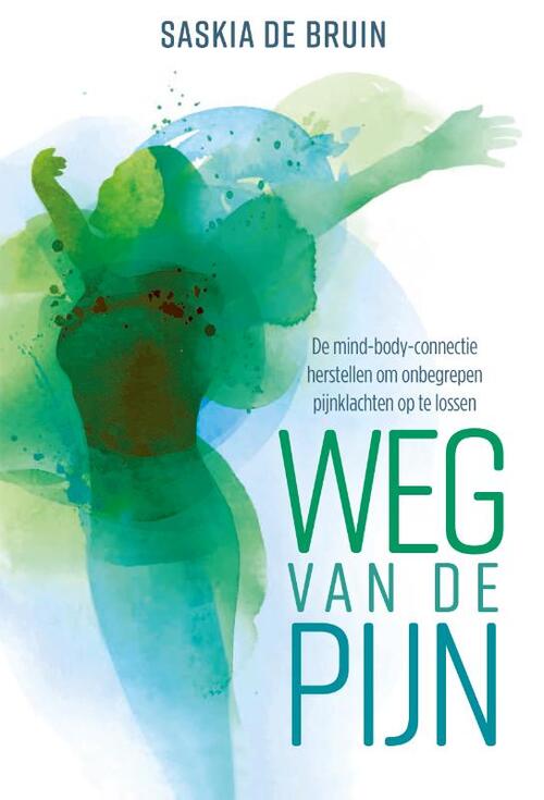 Weg van de pijn -  Saskia de Bruin (ISBN: 9789020214895)