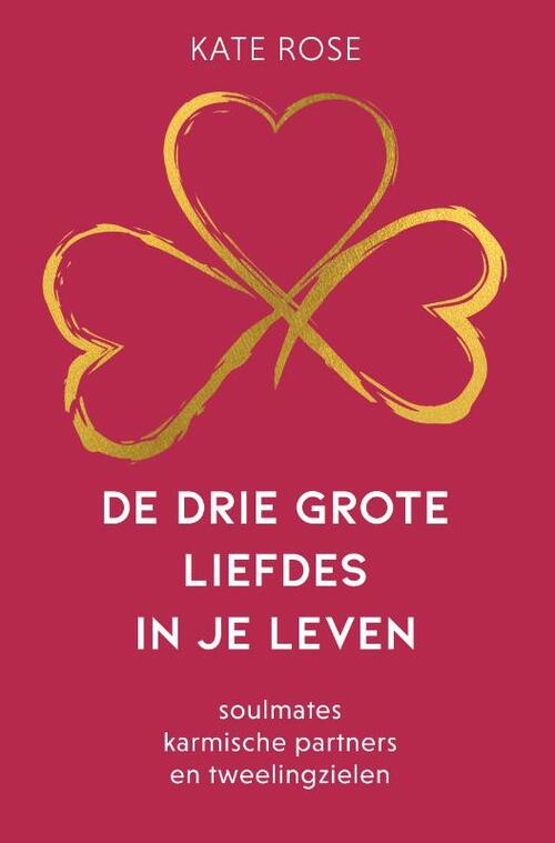 De drie grote liefdes in je leven -  Kate Rose (ISBN: 9789020217063)